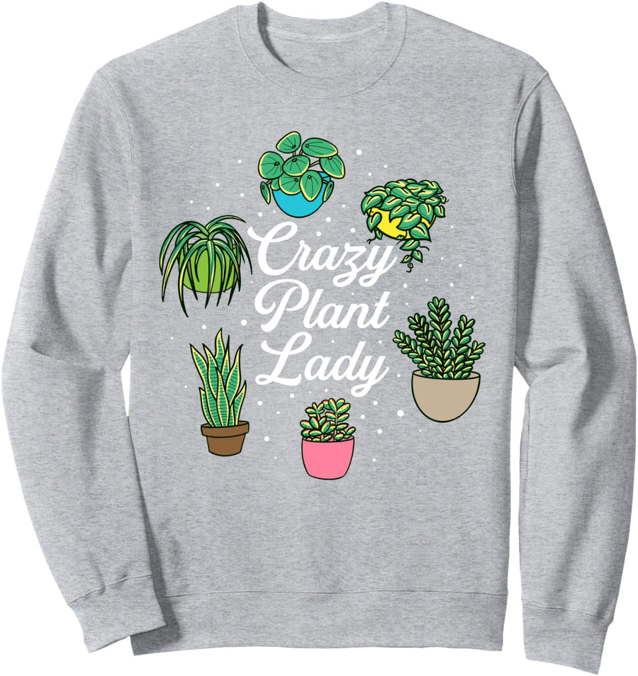 Crazy Plant Lady Sweatshirt - Adult Unisex Heather Grey