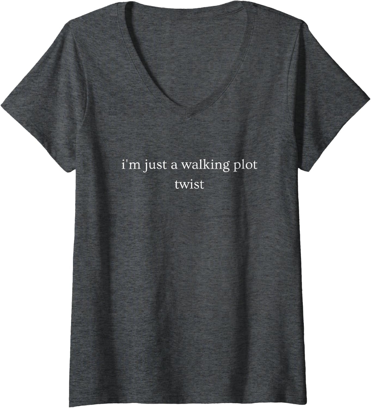 Women's I'm Just A Walking Plot Twist Funny Sarcastic Humor V-Neck T-Shirt - Dark Heather Grey