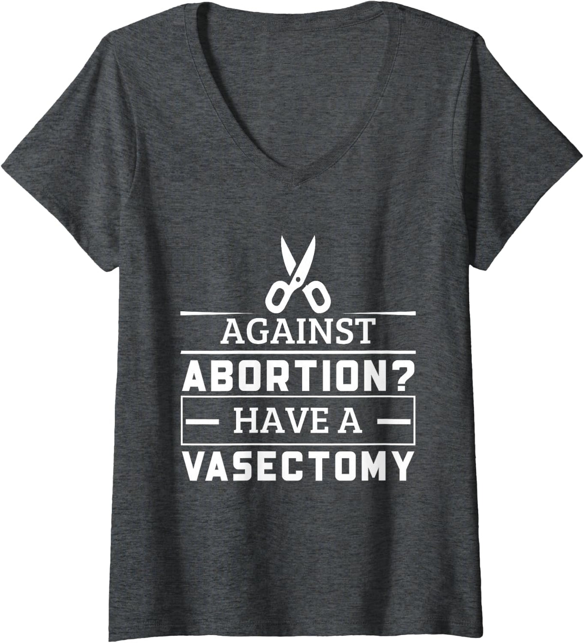 Women's Funny Vasectomy Against Abortion Medical Humor for Men Dads V-Neck T-Shirt - Dark Heather Grey