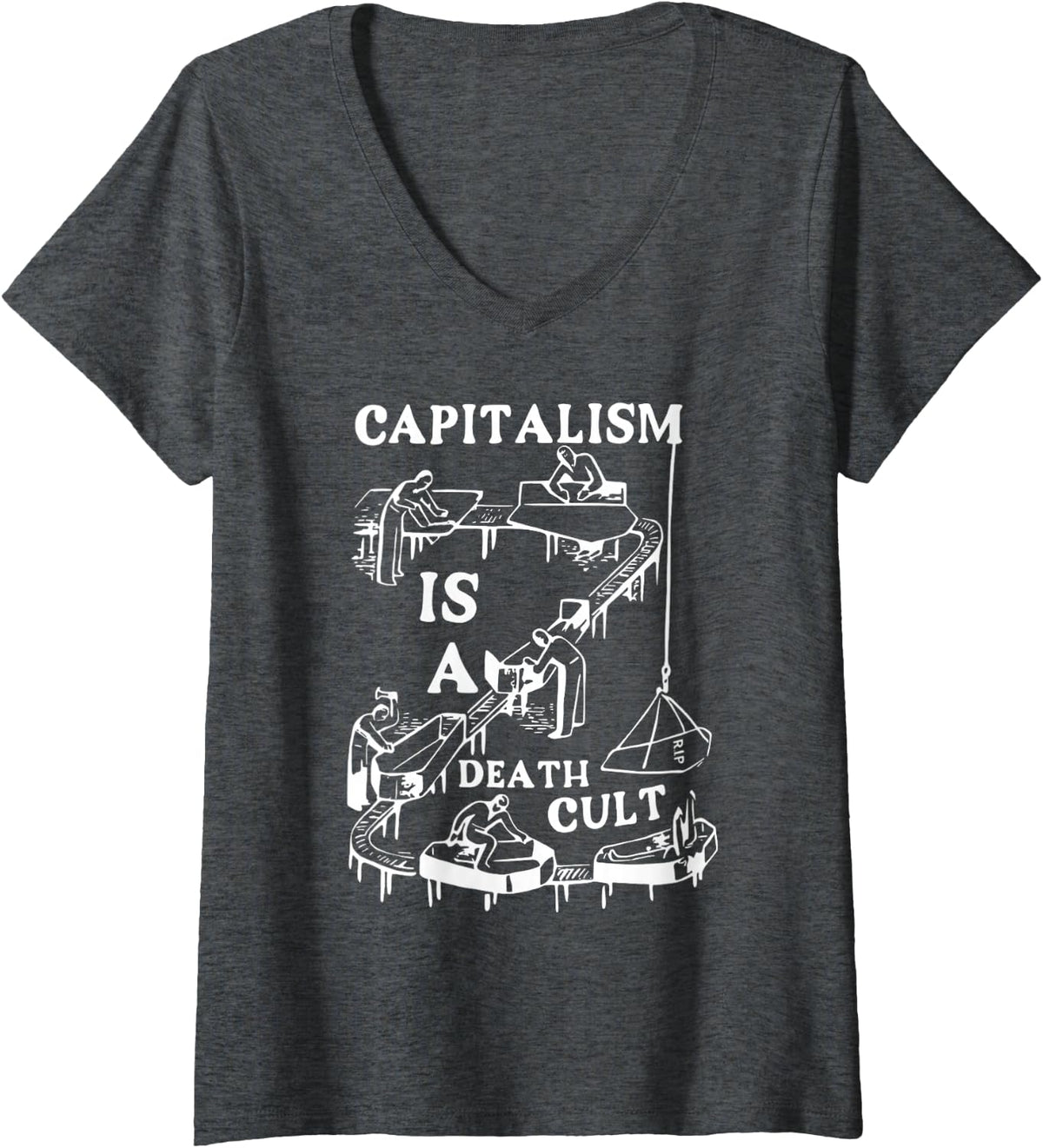 Women's Capitalism is A Death Cult Social Justice Satire V-Neck T-Shirt - Dark Heather Grey