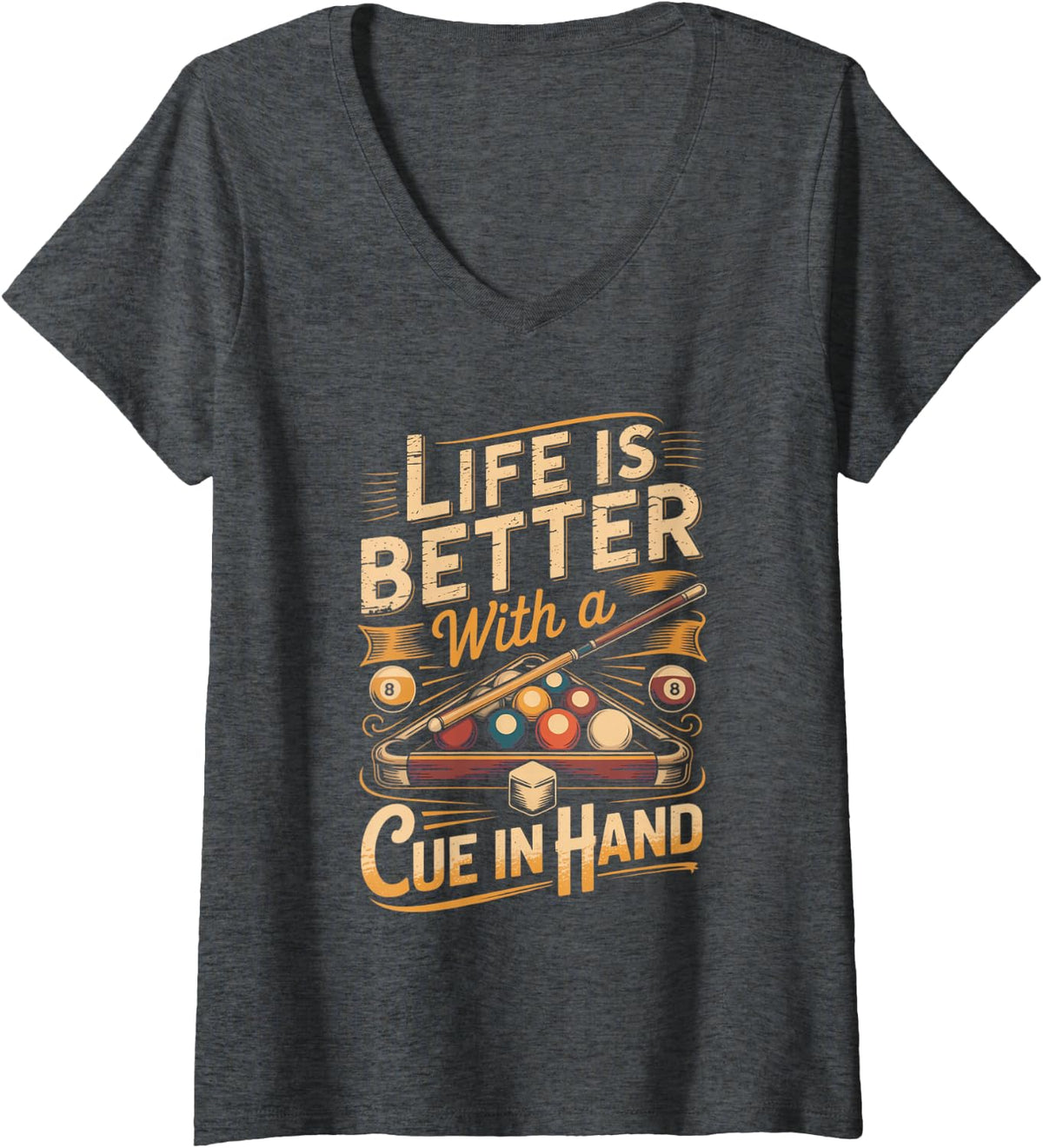 Women's Life is Better with a Cue in Hand Pool Billiards Eight Ball V-Neck T-Shirt - Dark Heather Grey