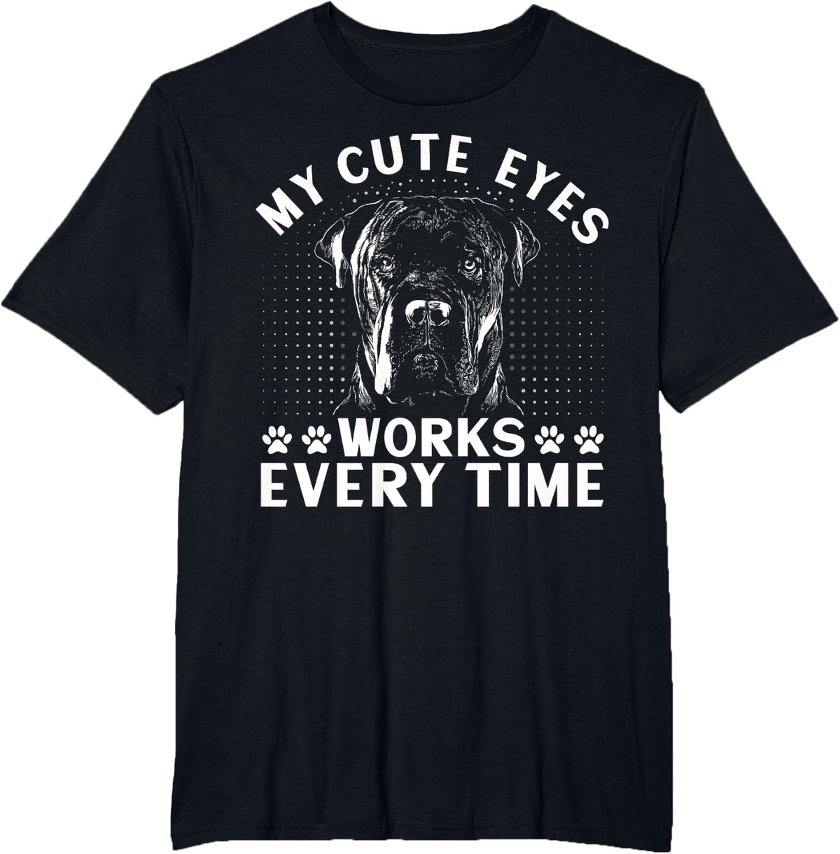 My Cute Eyes Works Every Time Cane Corso Dog Lover T-Shirt - Black