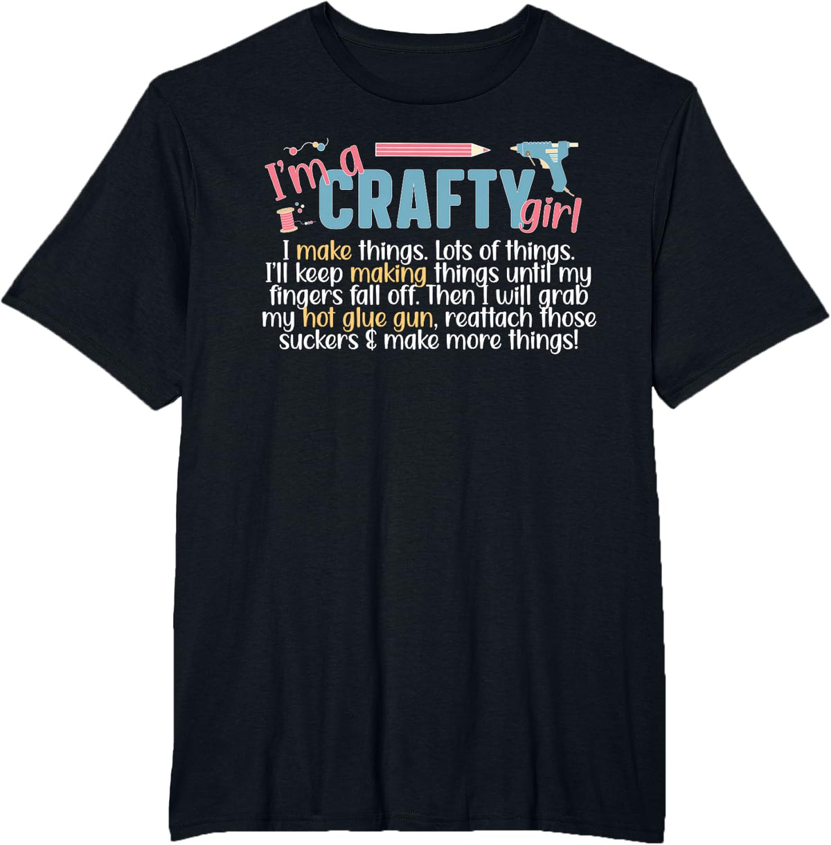 I'm A Crafty Girl Crafting Crafter Craft T-Shirt - Black