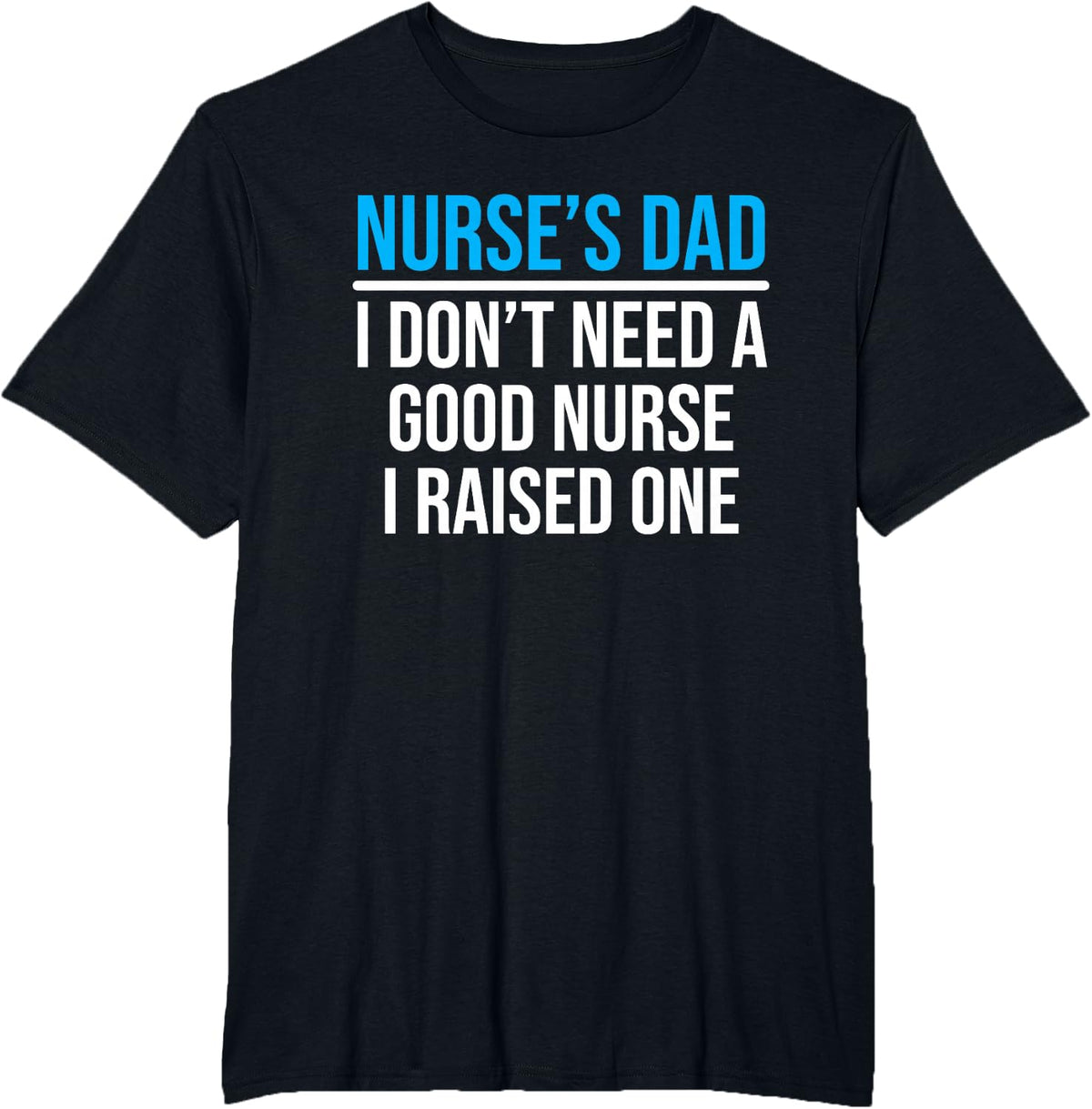 Nurse's Dad Father Nursing School Graduation T-Shirt - Black