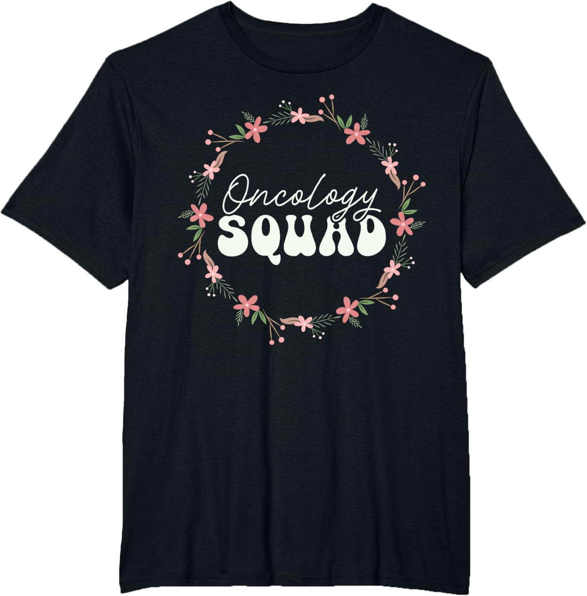 Floral Oncology Squad Oncology Nurse T-Shirt - Black