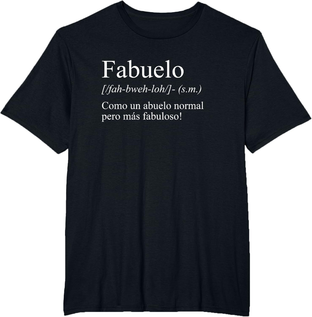 Funny Spanish Language Fabuelo Definition Abuelo Fabuloso T-Shirt - Black