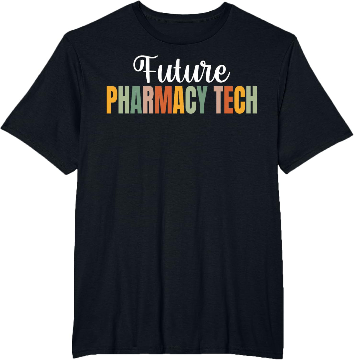 Future Pharmacy Tech - Pharmacist Student Pharmacology T-Shirt - Black