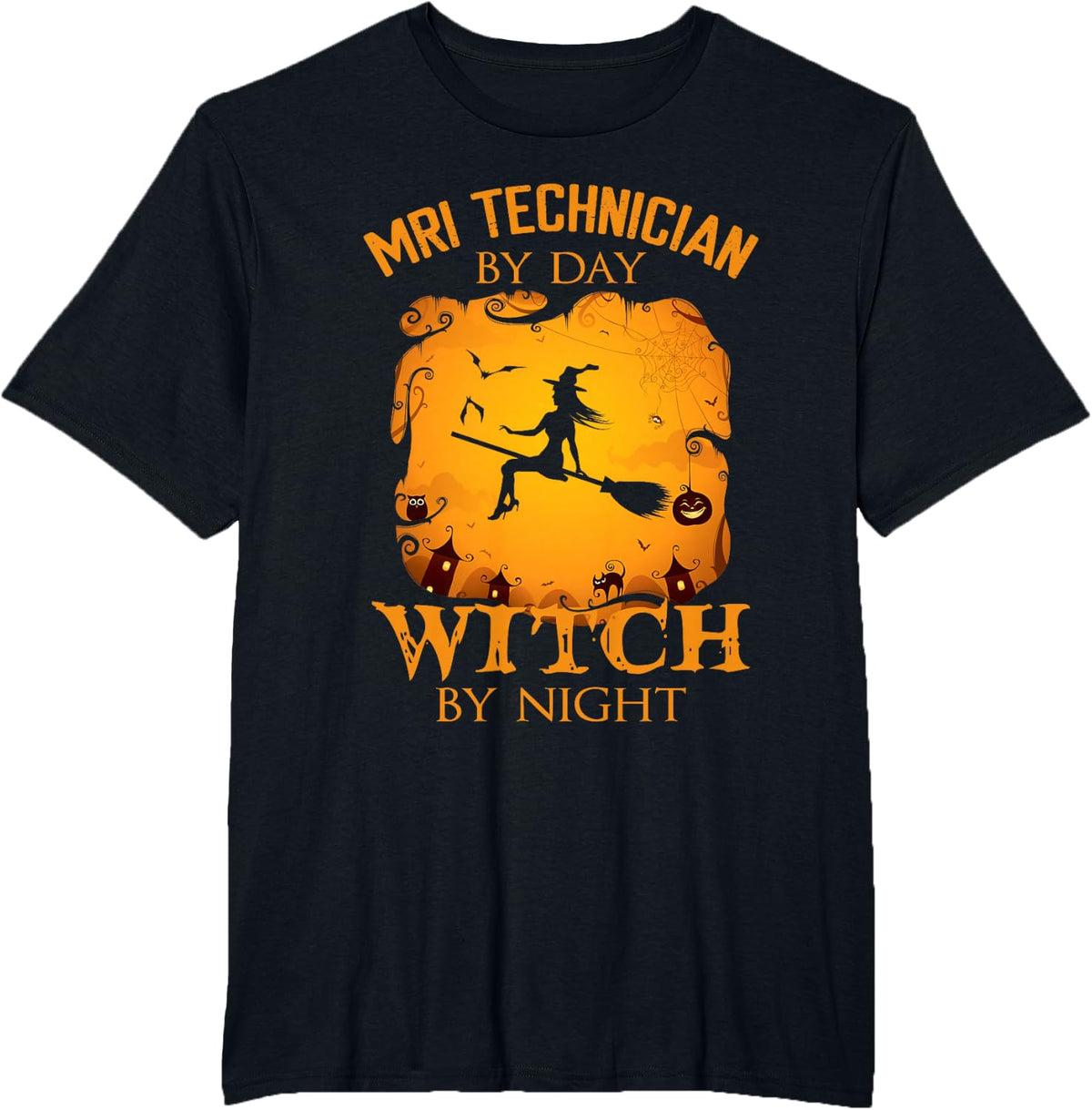 MRI Technician by Day Witch by Night Halloween Fun T-Shirt - Black