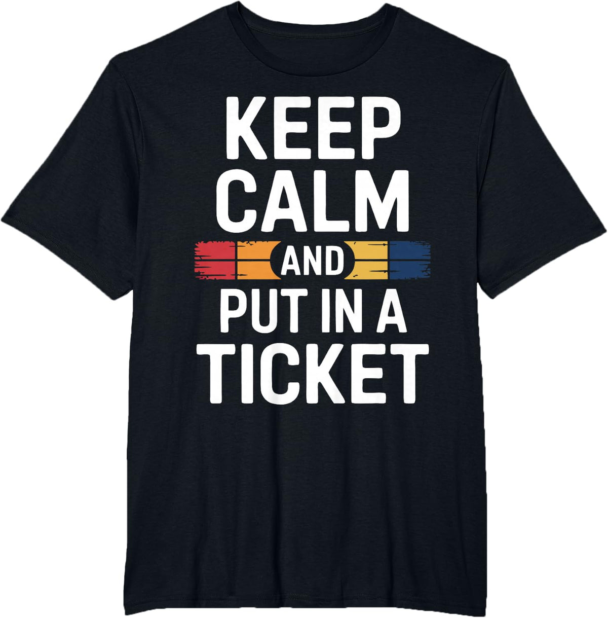 Put In A Ticket | IT Support Computer Tech Support T-Shirt - Black