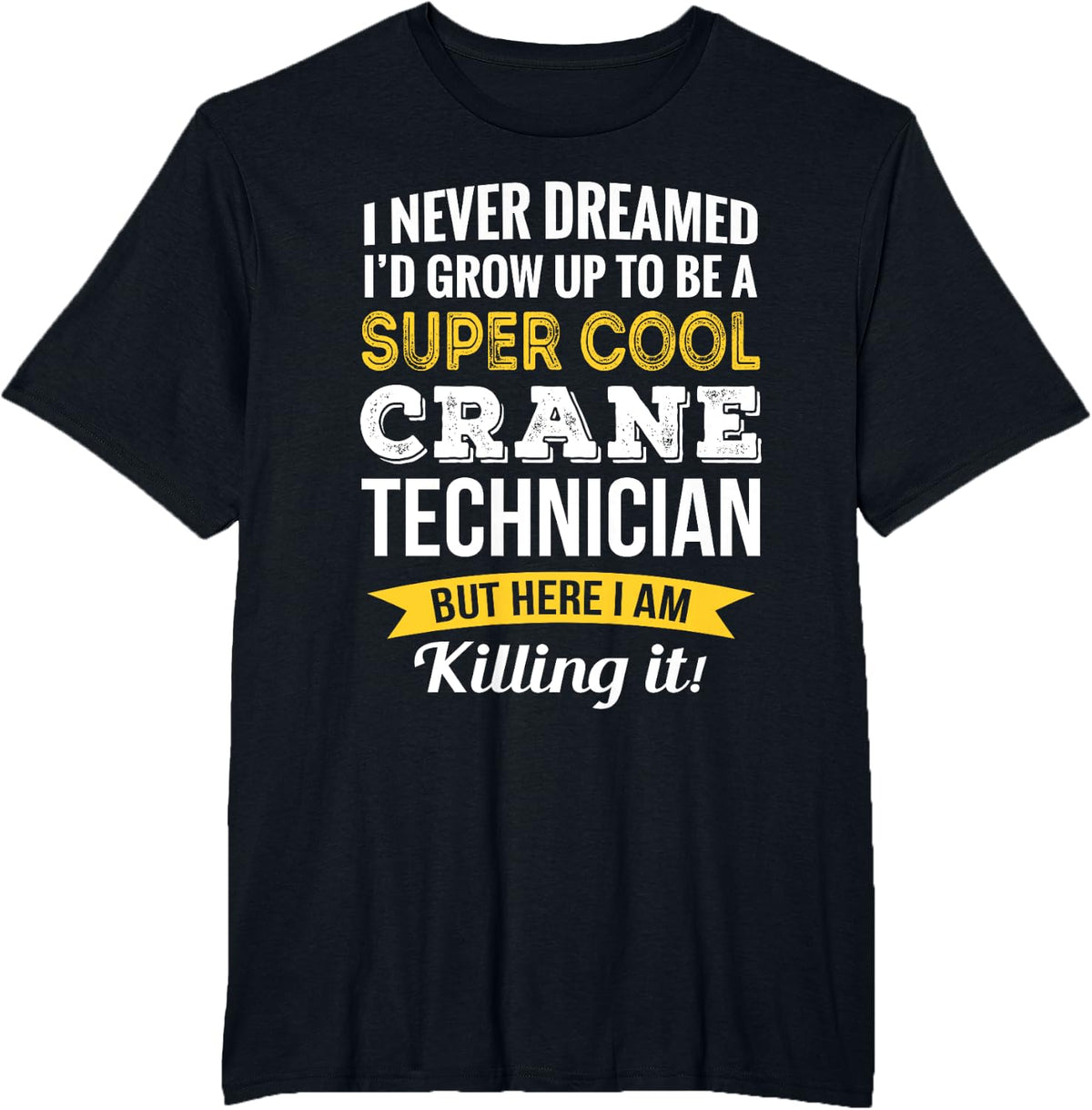 Crane Technician Tshirt Gifts Funny T-Shirt - Black