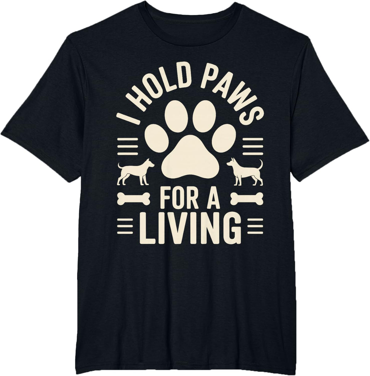 I Hold Paws for A Living Funny Veterinary Veterinarian T-Shirt - Black