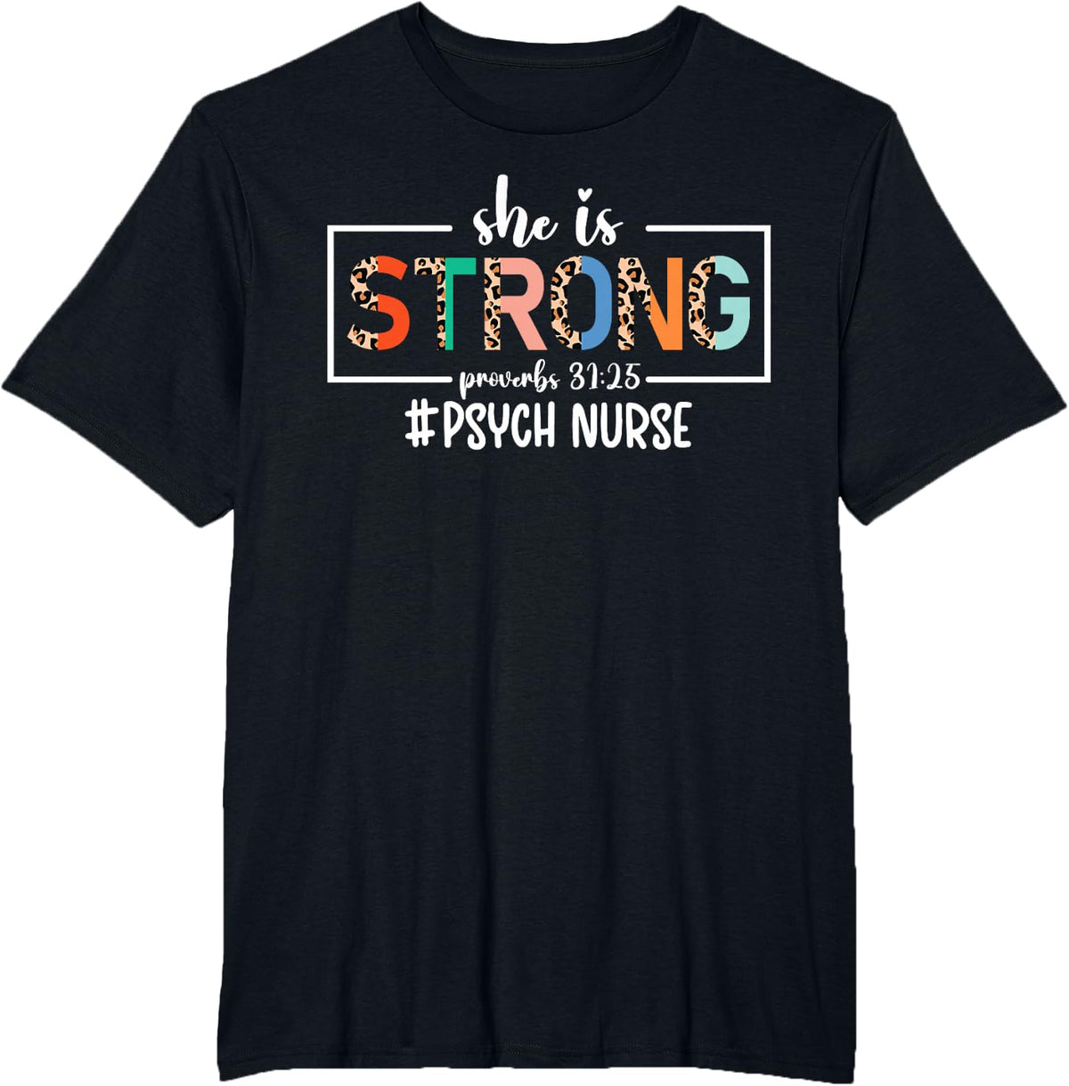 She Is Strong Psych Nurse Psychiatric Nurse T-Shirt - Black