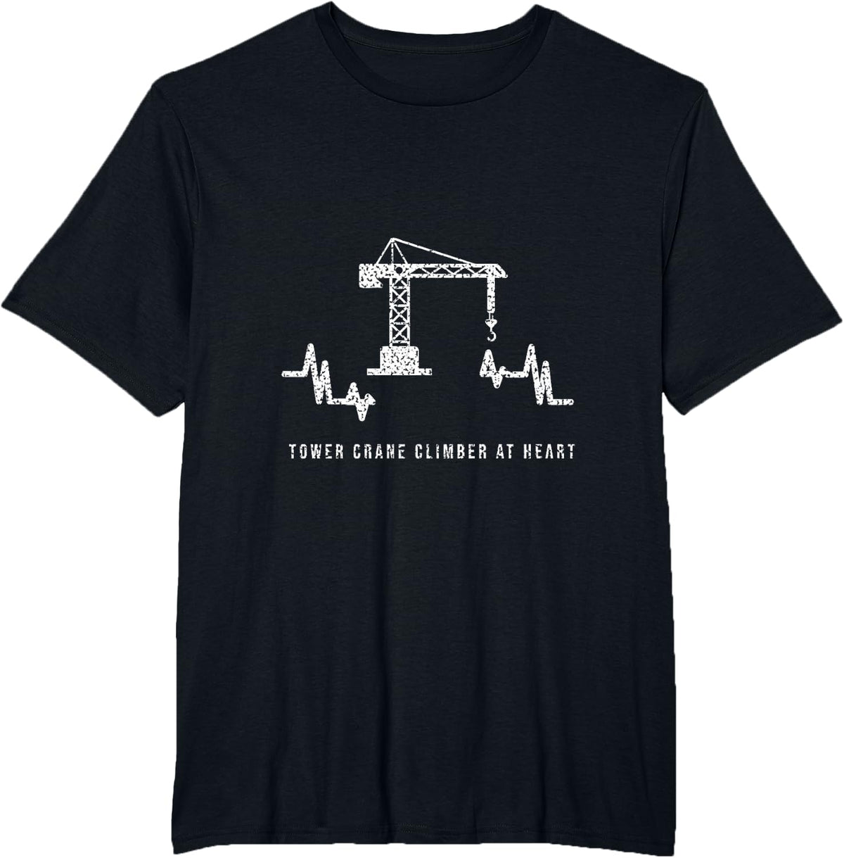 Crane Operator - Tower Crane Climber At Heart - Crane Humor T-Shirt - Black