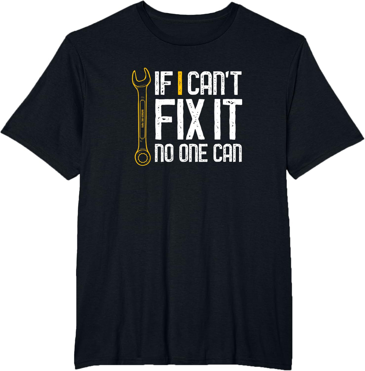If I Cant Fix It No One Can Shirt Fathers Day Gift Tee T-Shirt - Black