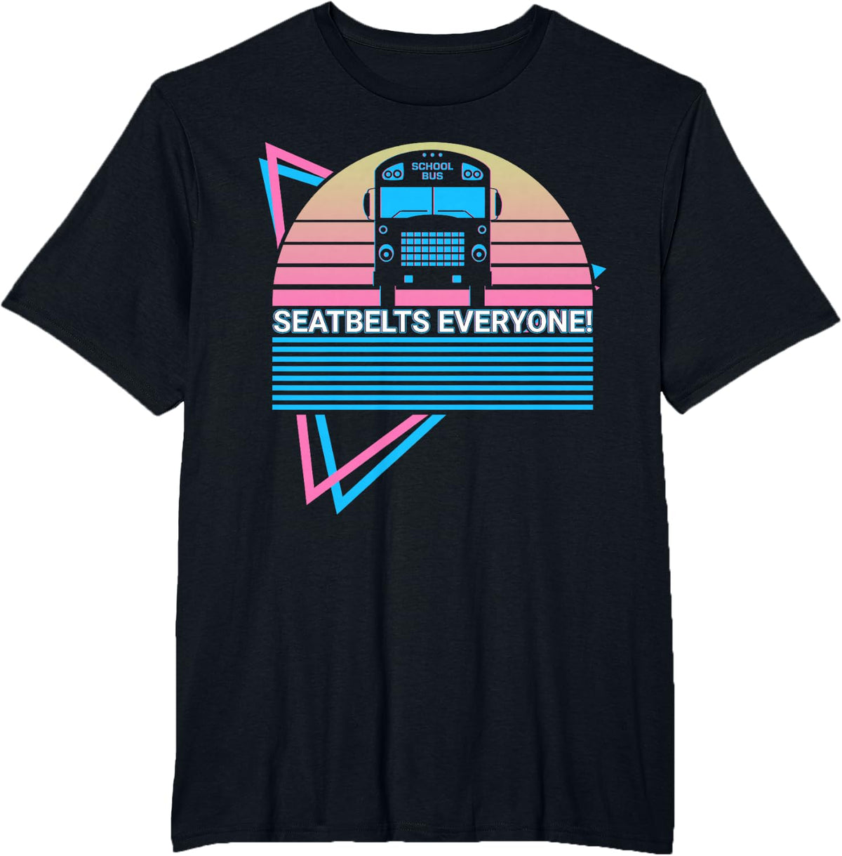 School Bus Driver School Bus Driving Seatbelts Everyone! T-Shirt - Black