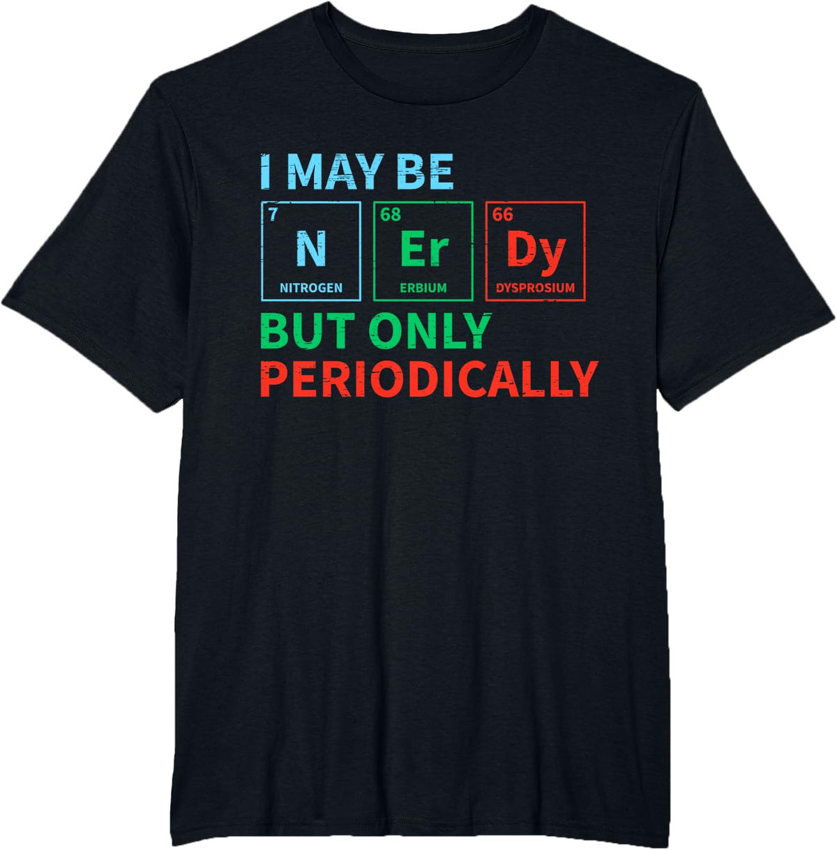Nerdy Elements Nerd for a Chemical Science Chemistry T-Shirt - Black