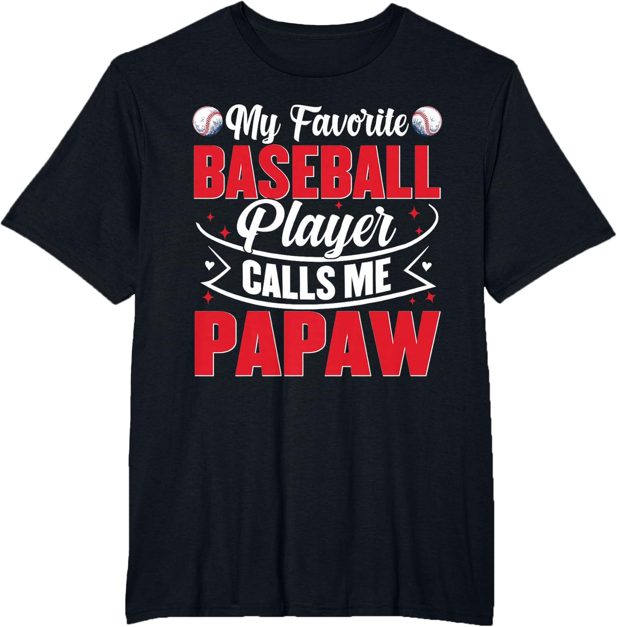 My Favorite Baseball Player Calls Me Papaw T-Shirt - Black