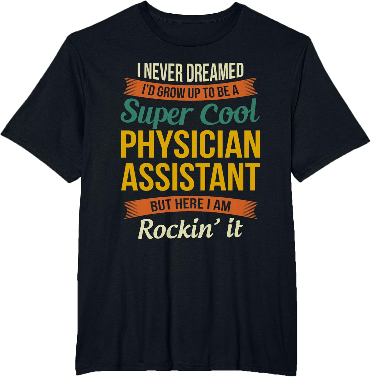 Physician Assistant Gifts - Funny Appreciation T-Shirt - Black