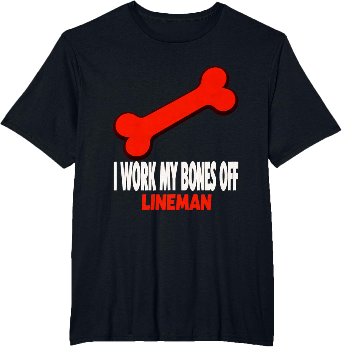 I Work My Bones Off Lineman Bones Halloween Halloween Shirt T-Shirt - Black