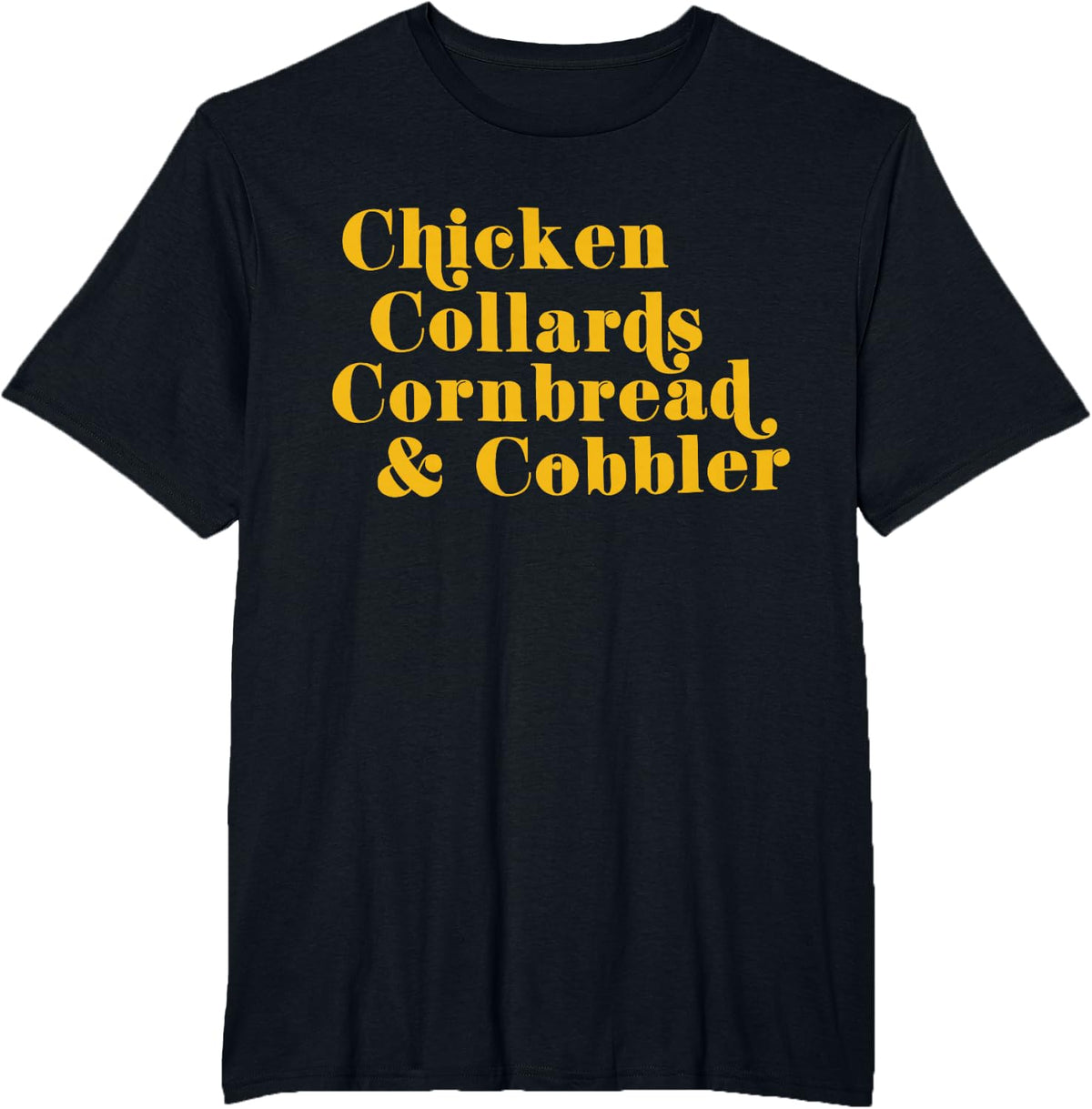 Chicken Collards Cornbread & Cobbler T-Shirt - Black