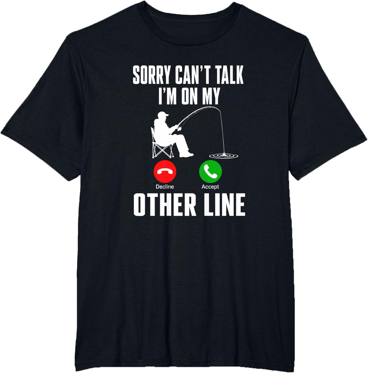 Sorry Missed Call Fishing Line Angler Lake Outdoor Humor T-Shirt - Black