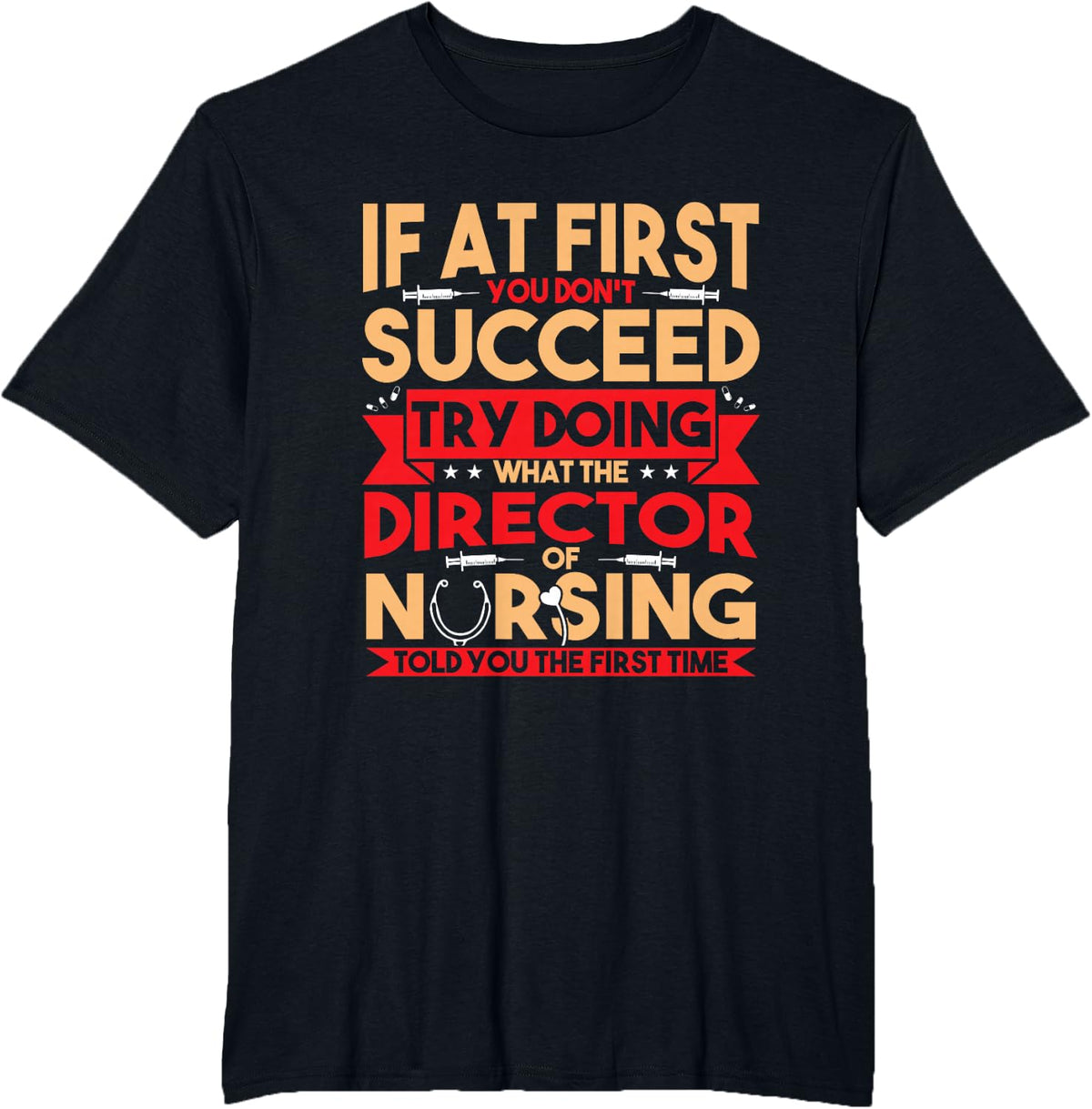 Funny Nurse T-Shirt Nursing Director Supervisor Tees for Nurses Gift - Black