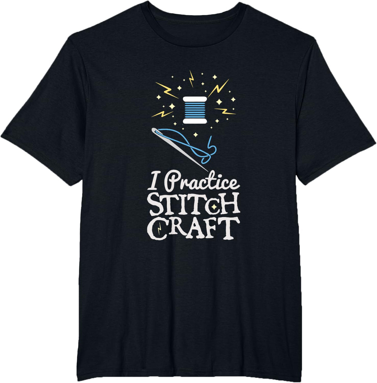 I Practice Stitch Craft Funny Cross Stitch Gift T-Shirt - Black