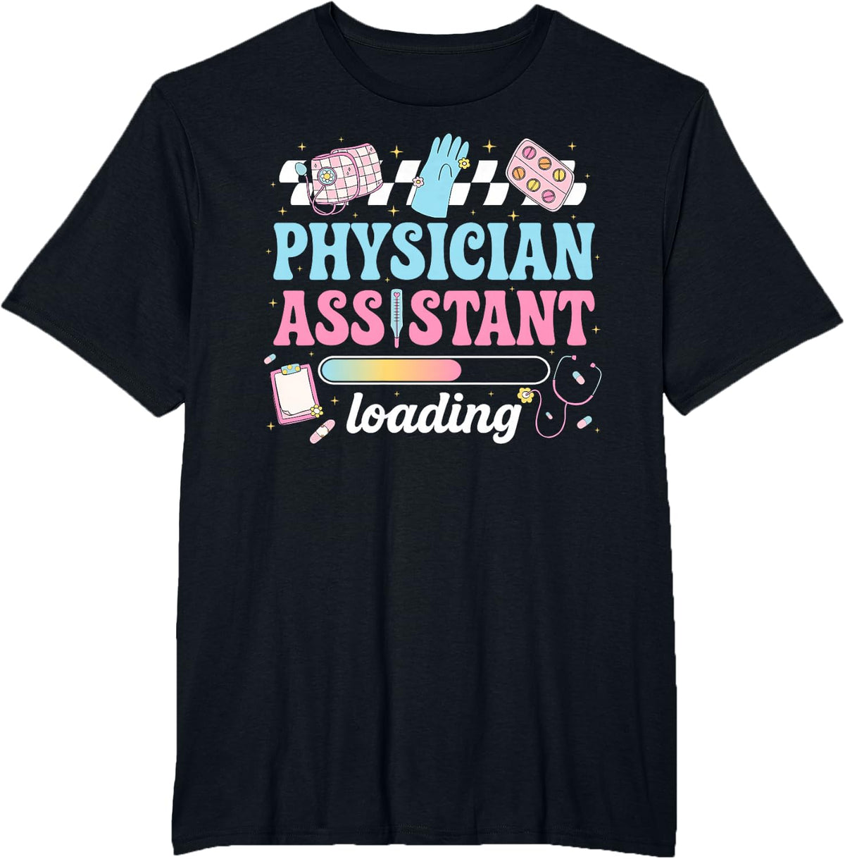 Physician Assistant Loading Future PA Student PA to Be T-Shirt - Black