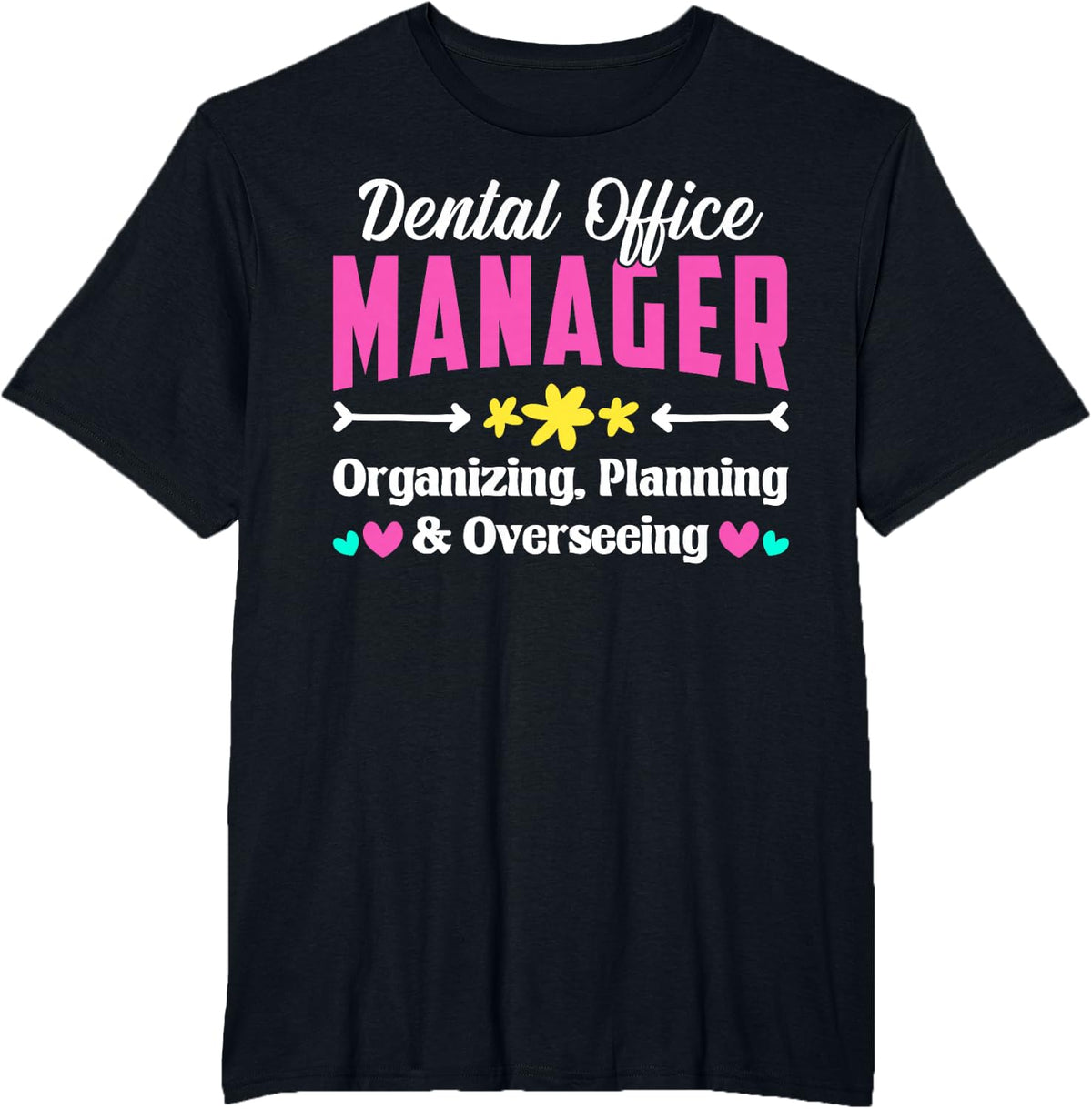 Dental Office Manager Appreciation T-Shirt - Black