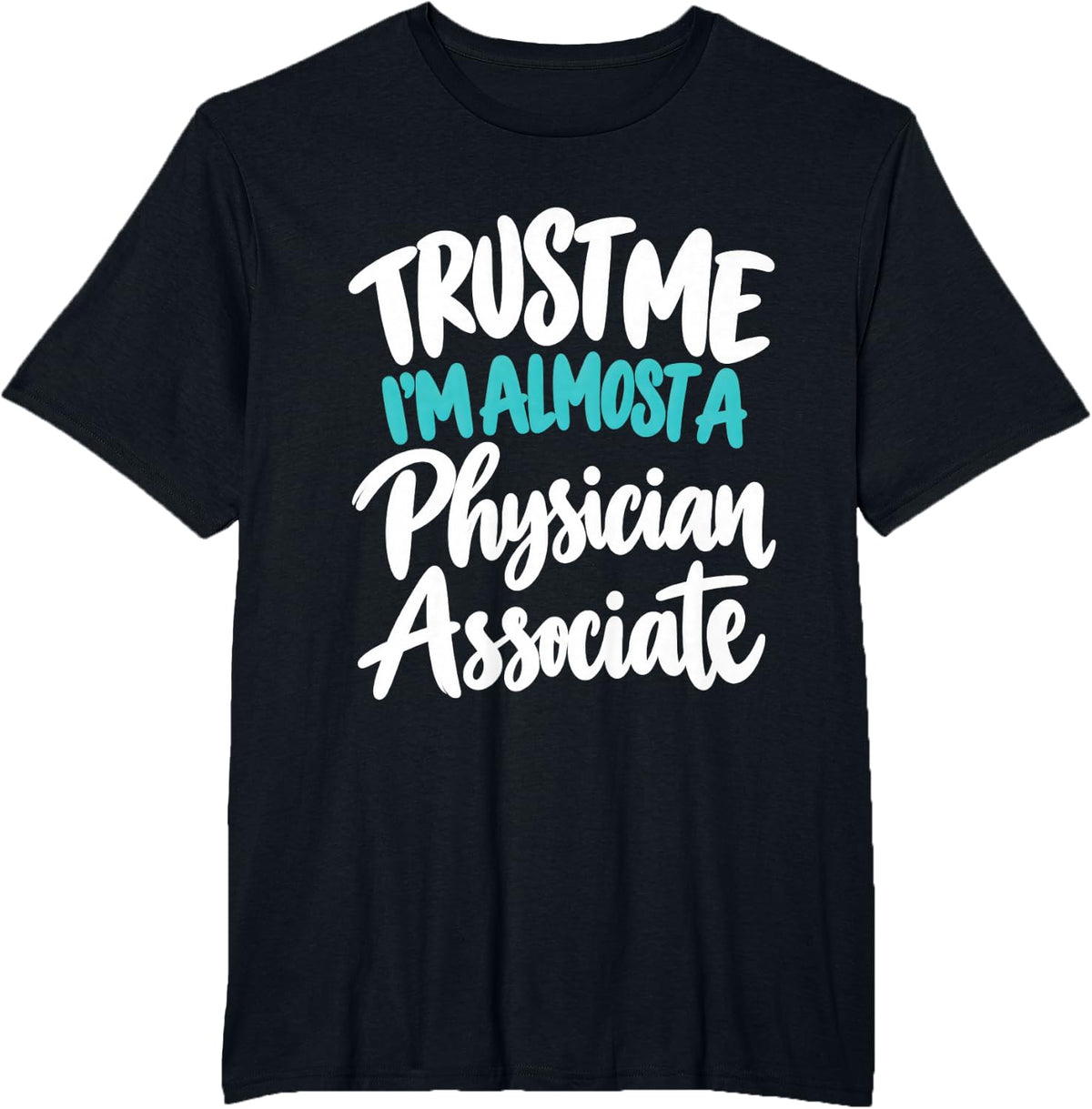 Funny Physician Associate Student PA Assistant School T-Shirt - Black