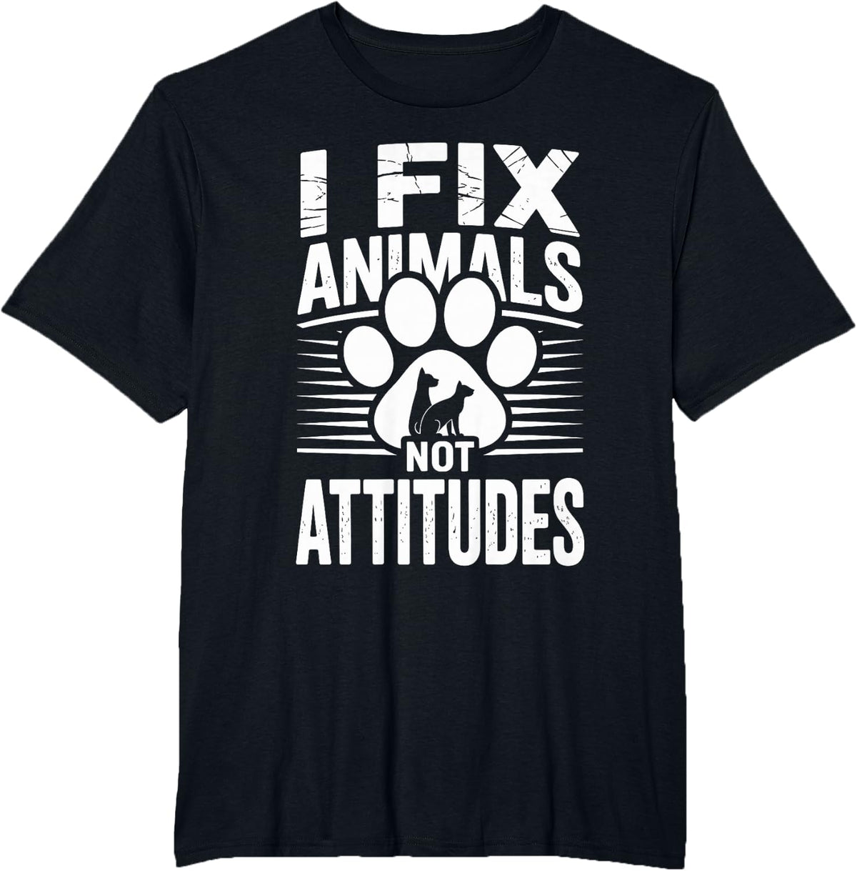 I Fix Animals Not Attitudes Funny Veterinarian T-Shirt - Black