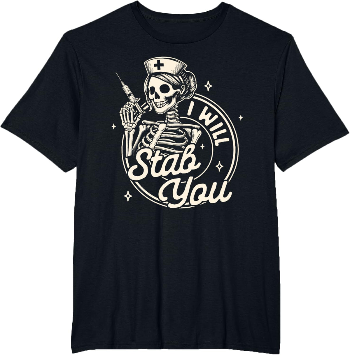 Nurse Life Registered Nurse RN Nursing I Will Stab You T-Shirt - Black