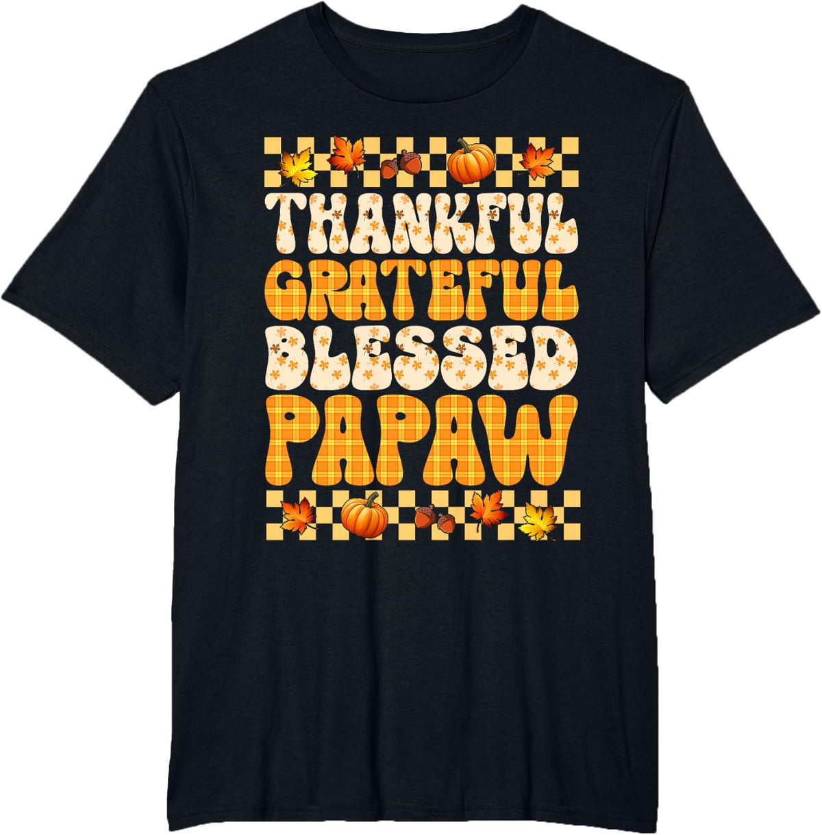 Thankful Grateful Blessed Papaw Thanksgiving Autumn T-Shirt - Black