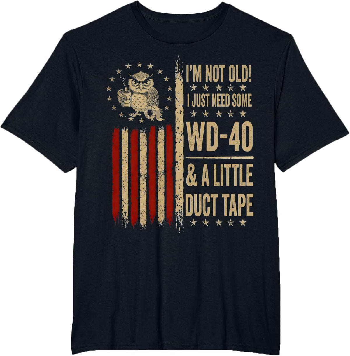 Owl I'm Not Old I Just Need Some WD-40 & A Little Duct Tape T-Shirt - Black