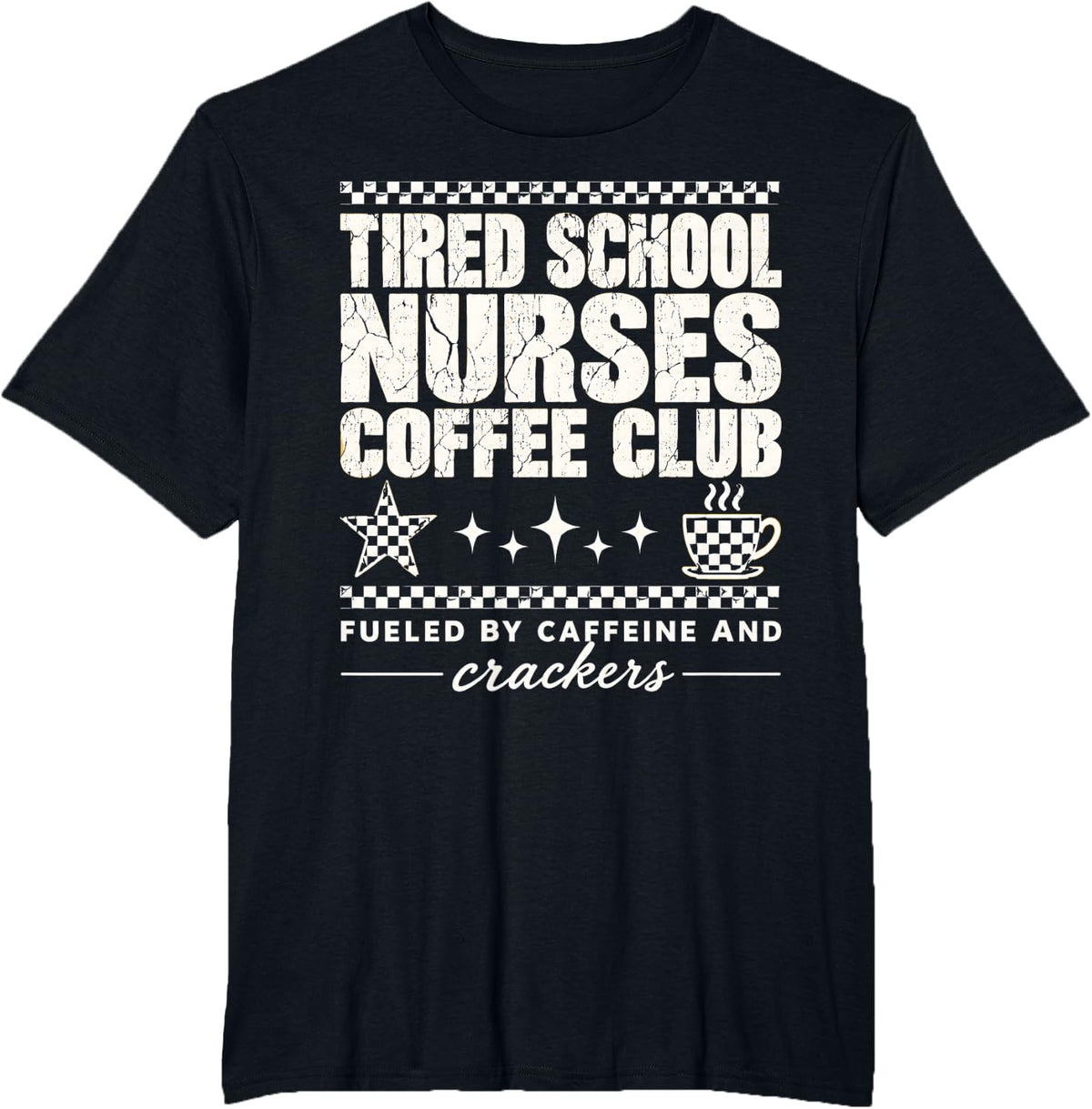 Tired School Nurses Coffee Club School Nurse Crackers T-Shirt - Black