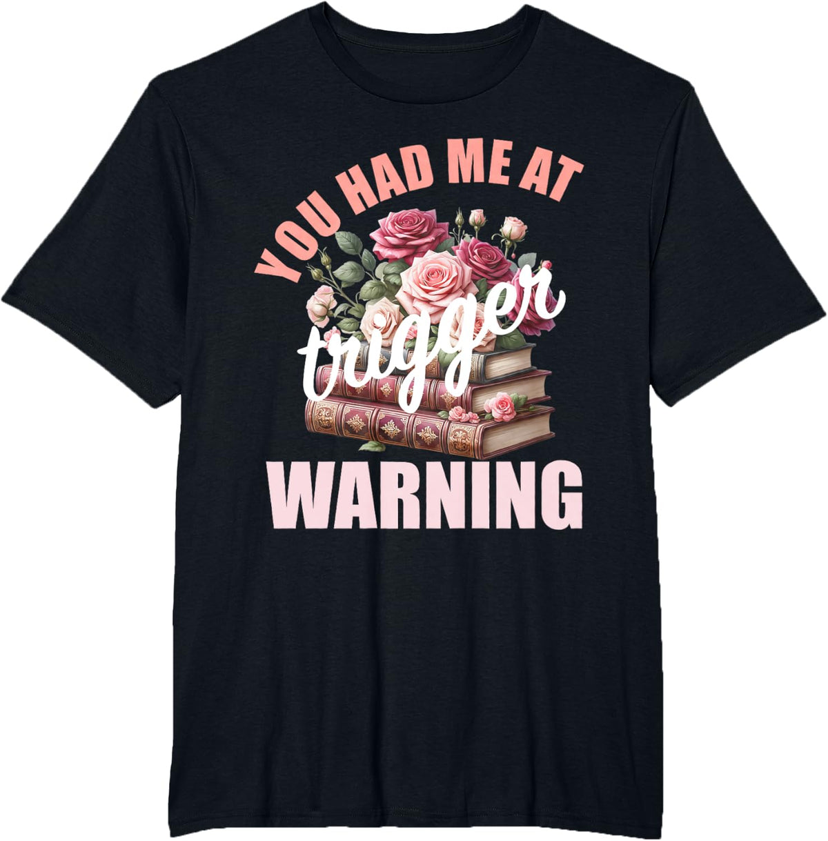 Dark Romance No Triggers Warning Spicy Book Lover Fairy Tale T-Shirt - Black