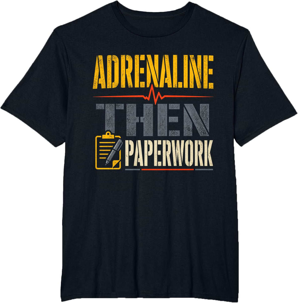 Adrenaline Then Paperwork Firefighter Paramedic T-Shirt - Black