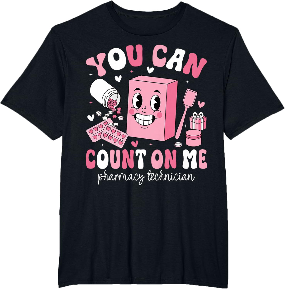You Can Count on Me Pharmacy - Pharm Tech T-Shirt - Black