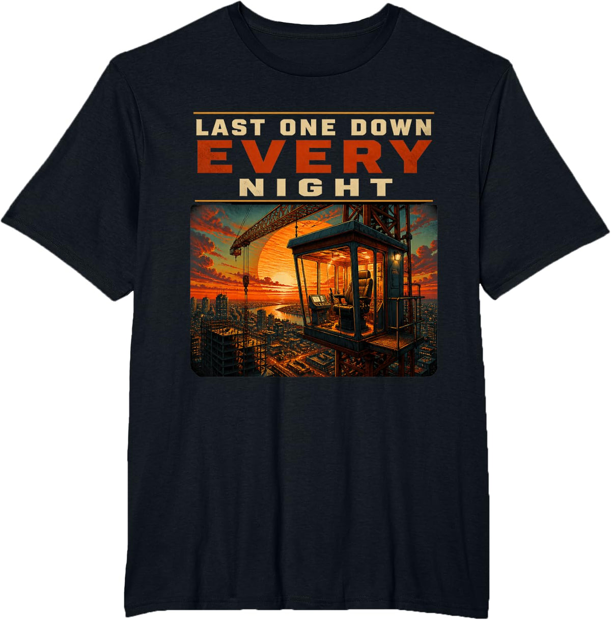 Last One Down Every Night Crane Operator Graphic T-Shirt - Black