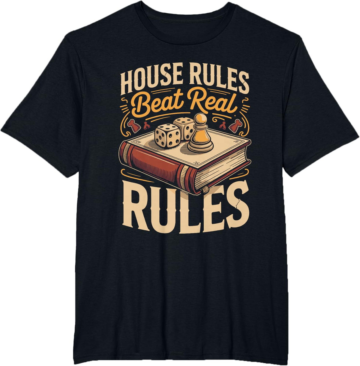 House Rules Beat Real Rules Board Games Tabletop Night T-Shirt - Black