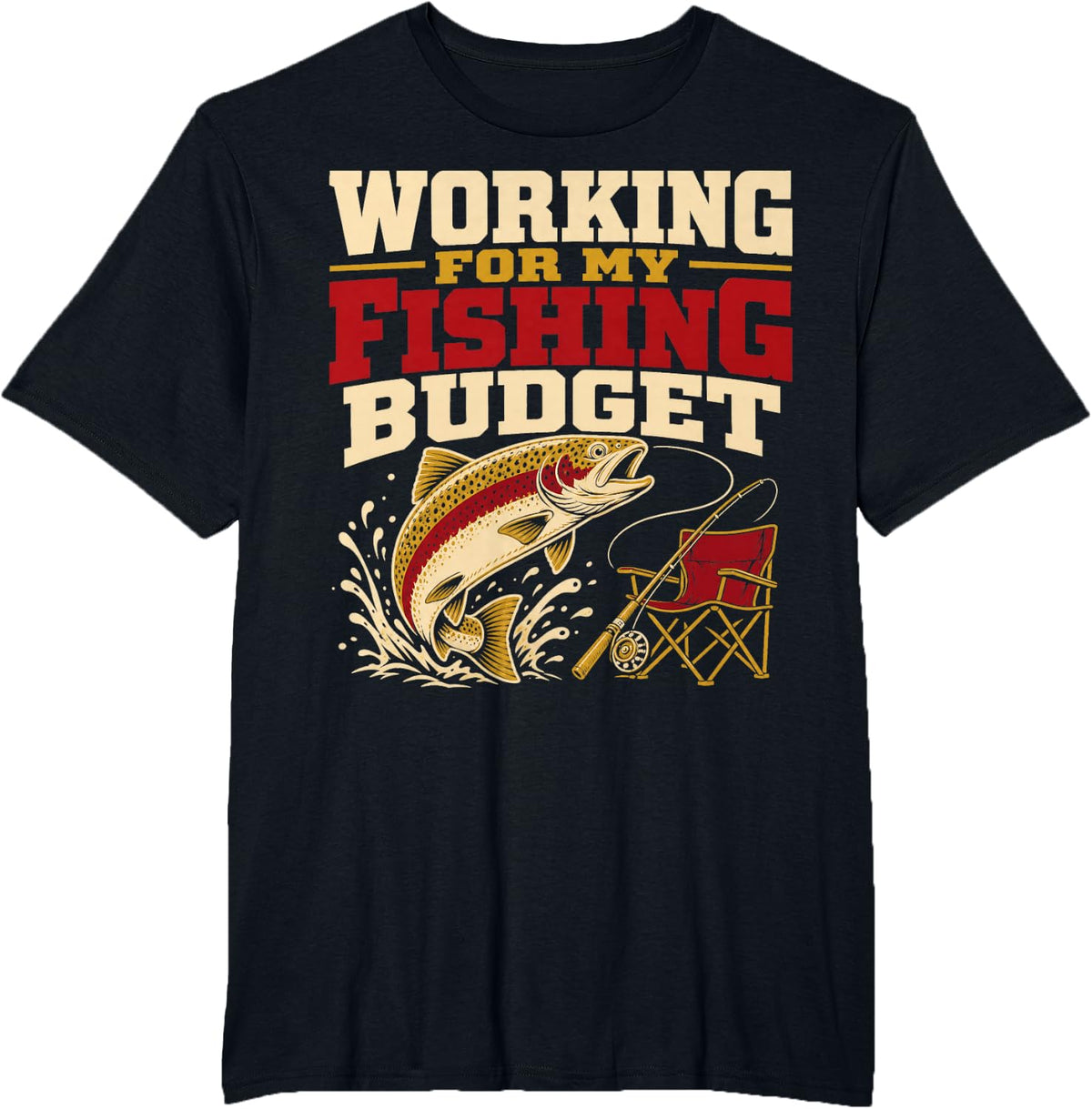 Working for My Fishing Budget Trout Angler T-Shirt - Black