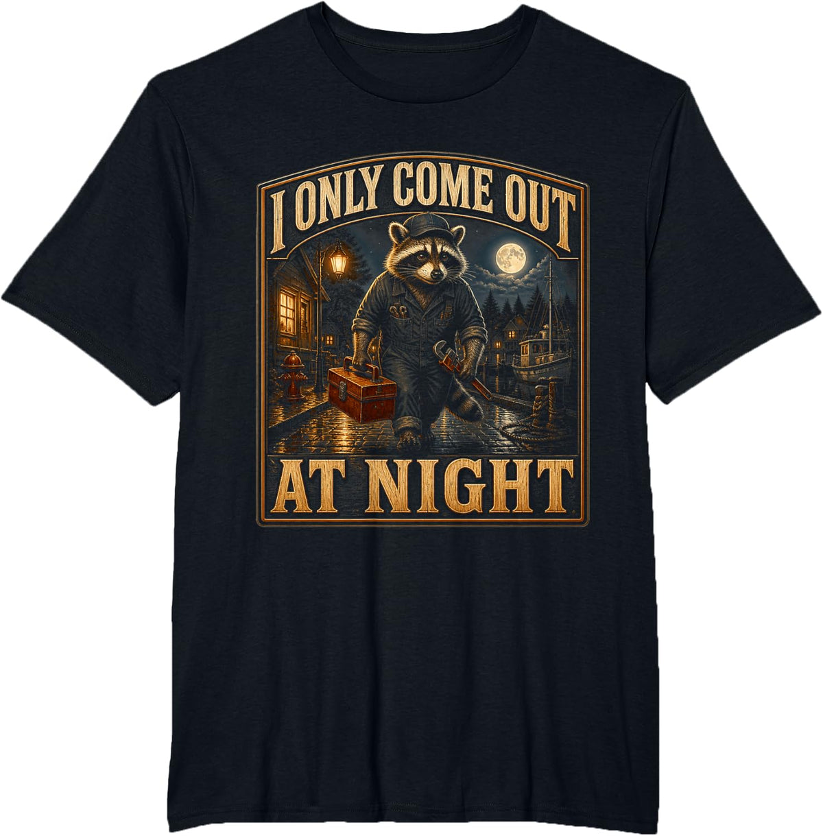I Only Come Out At Night Funny Plumber Humor T-Shirt - Black