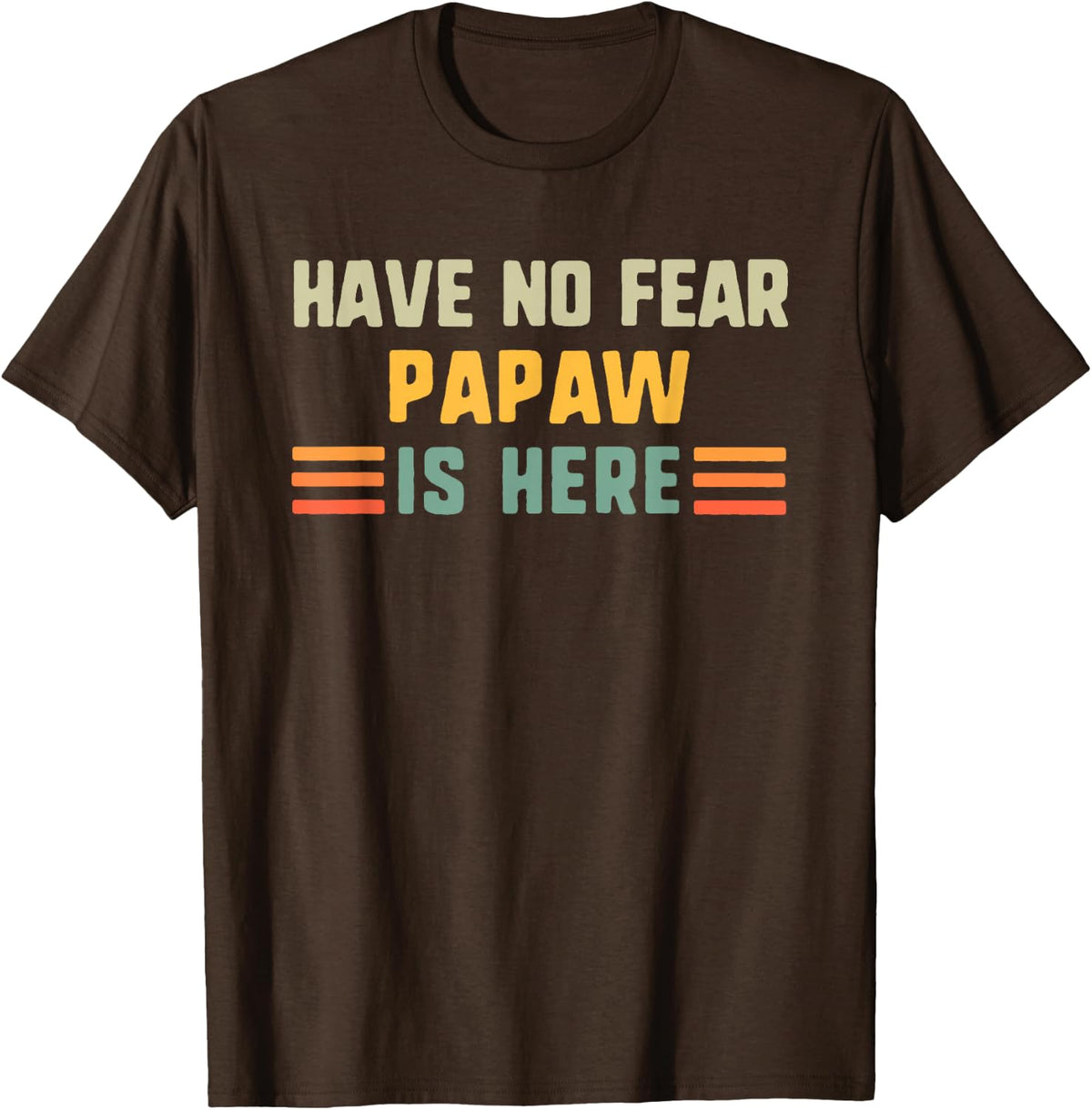 Have No Fear Papaw is Here Funny Vintage T-Shirt - Brown