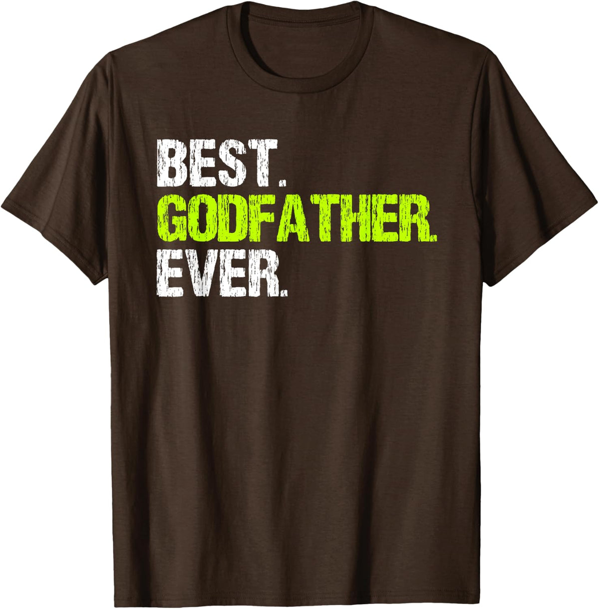 Best Godfather Ever Cool Funny T-Shirt - Brown