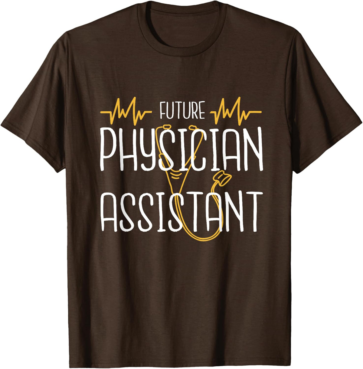 Future Physician Assistant Funny PA Student Men Women T-Shirt - Brown