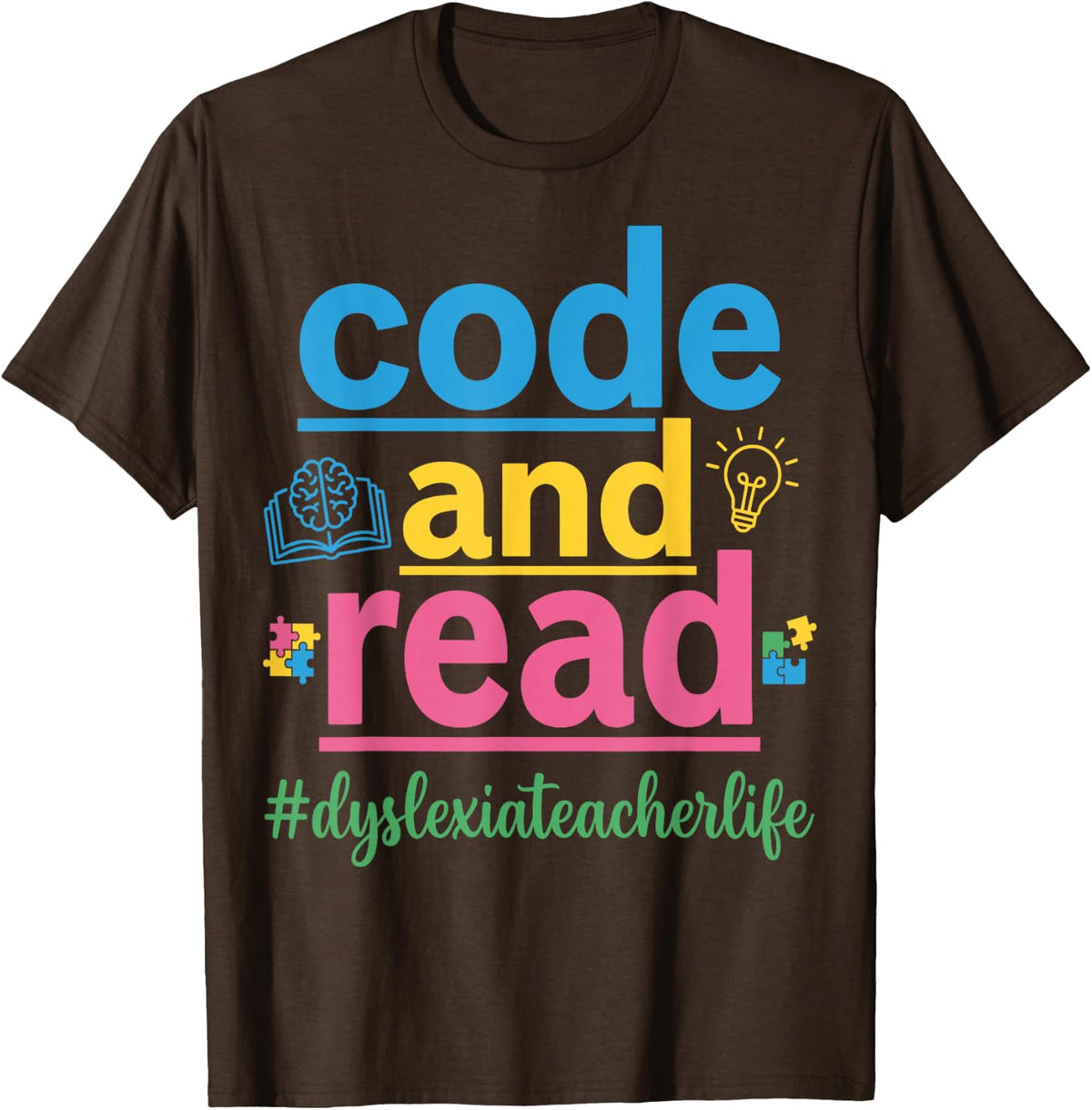 Code and Read Dyslexia Teacher Life Education Literacy T-Shirt - Brown
