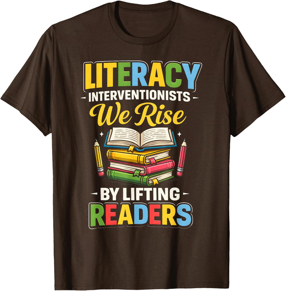Literacy Interventionist We Rise By Lifting Readers T-Shirt - Brown