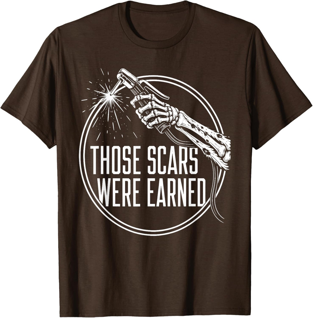 Welder Those Scars were Earned T-Shirt - Brown