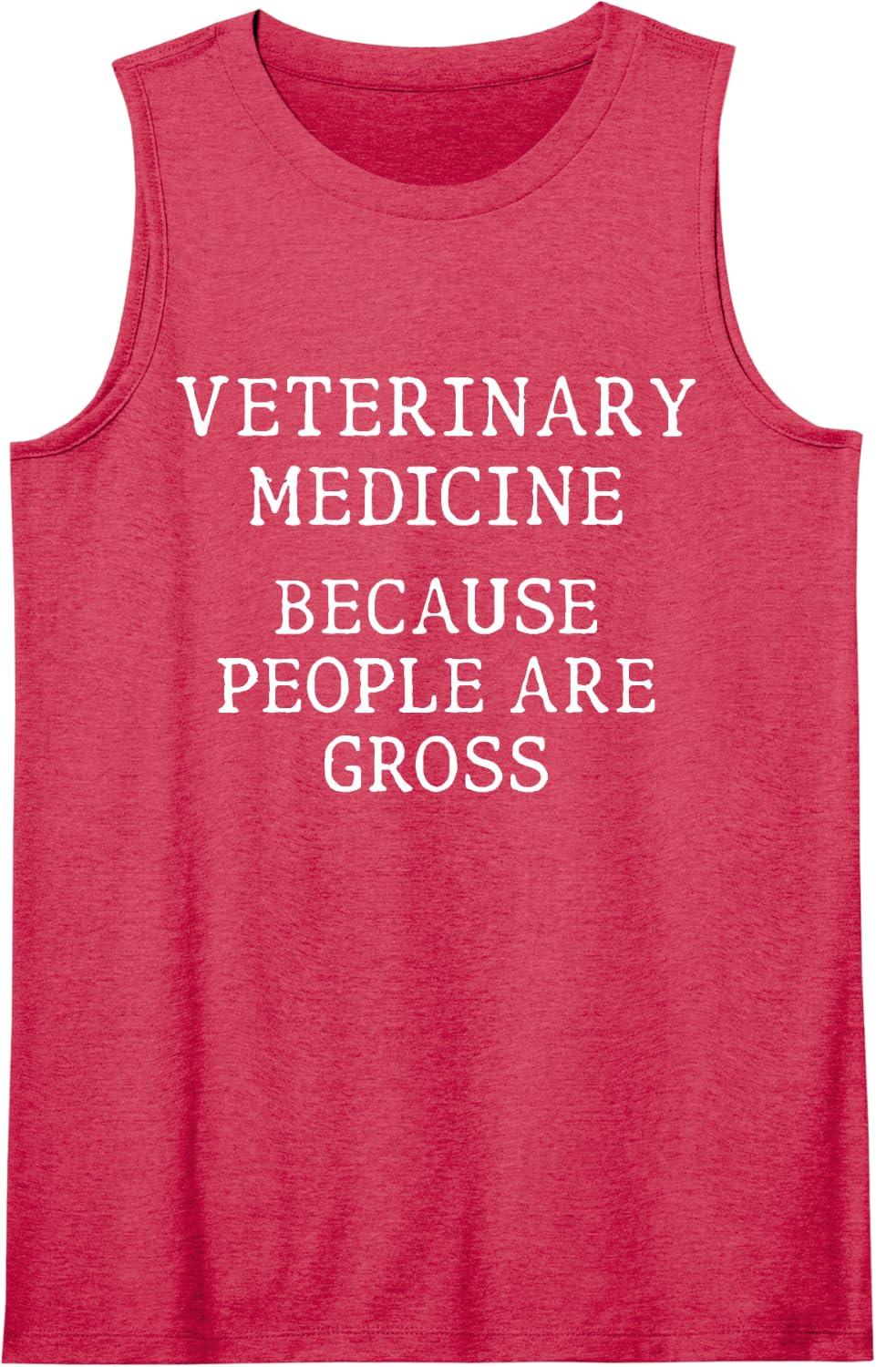 Veterinary Medicine Because People are Gross Veterinarian Sleeveless Tank Top - Red