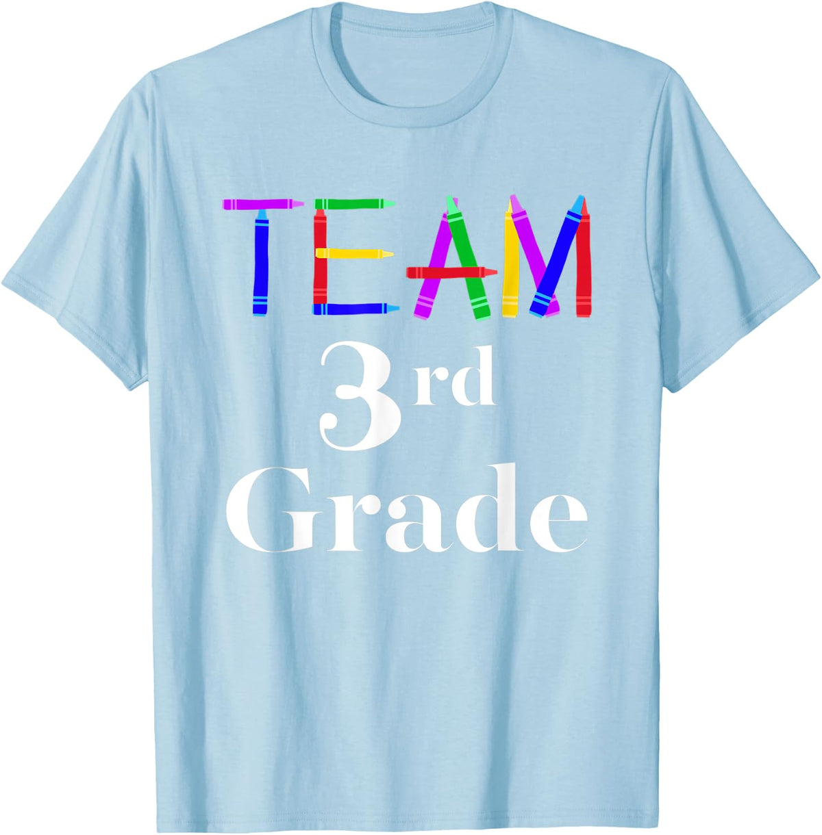Cute Team Third Grade T-Shirt With Crayons For Teacher - Baby Blue